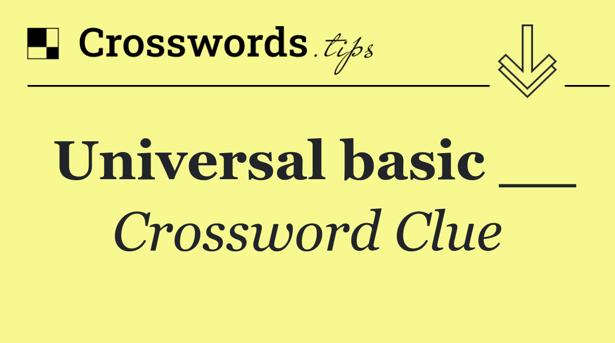 Universal basic __