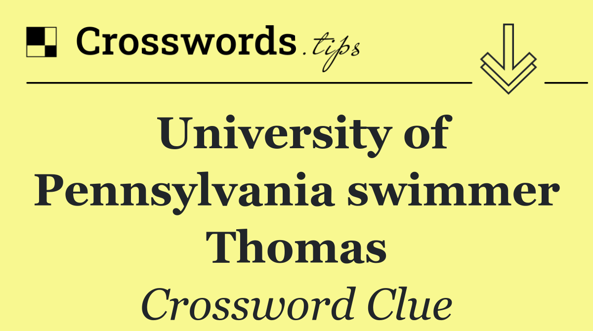 University of Pennsylvania swimmer Thomas