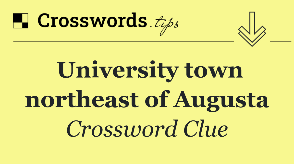 University town northeast of Augusta