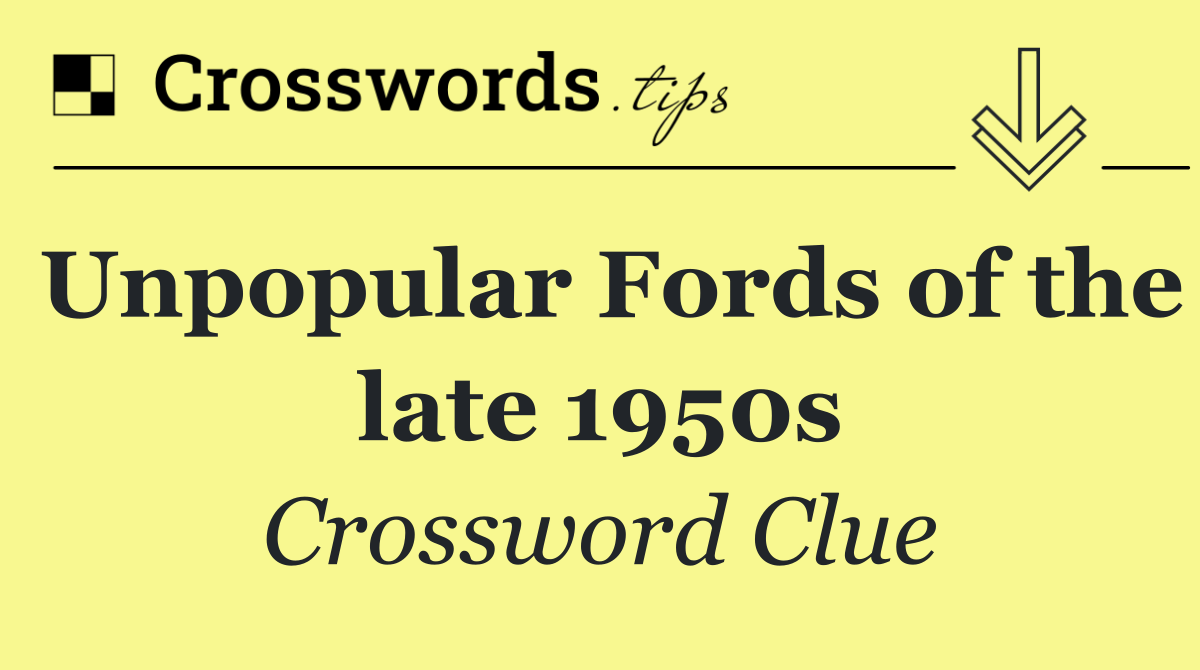 Unpopular Fords of the late 1950s