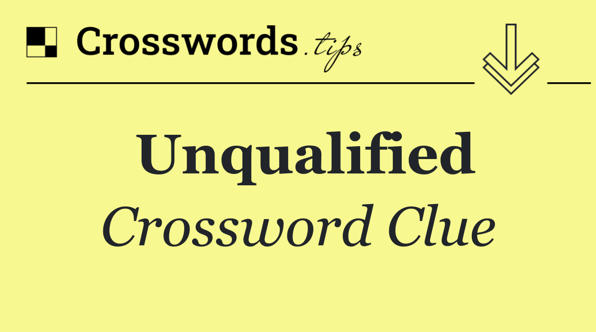 Unqualified