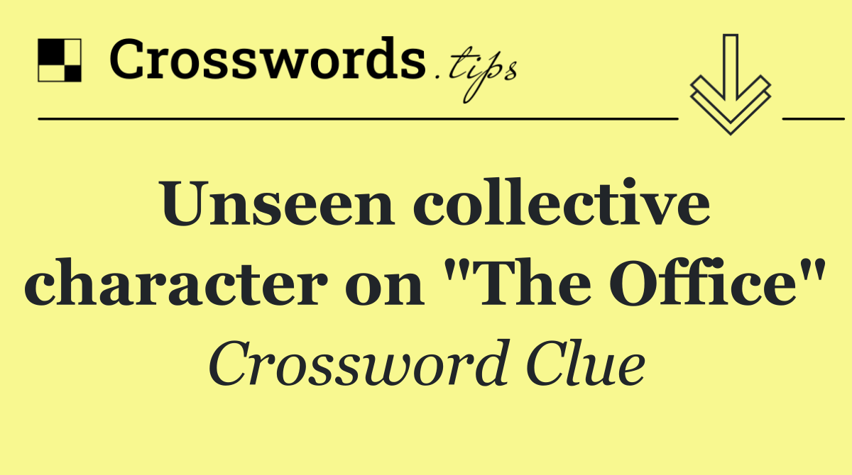 Unseen collective character on "The Office"