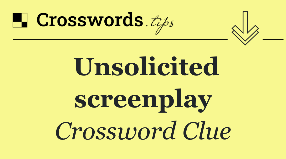 Unsolicited screenplay