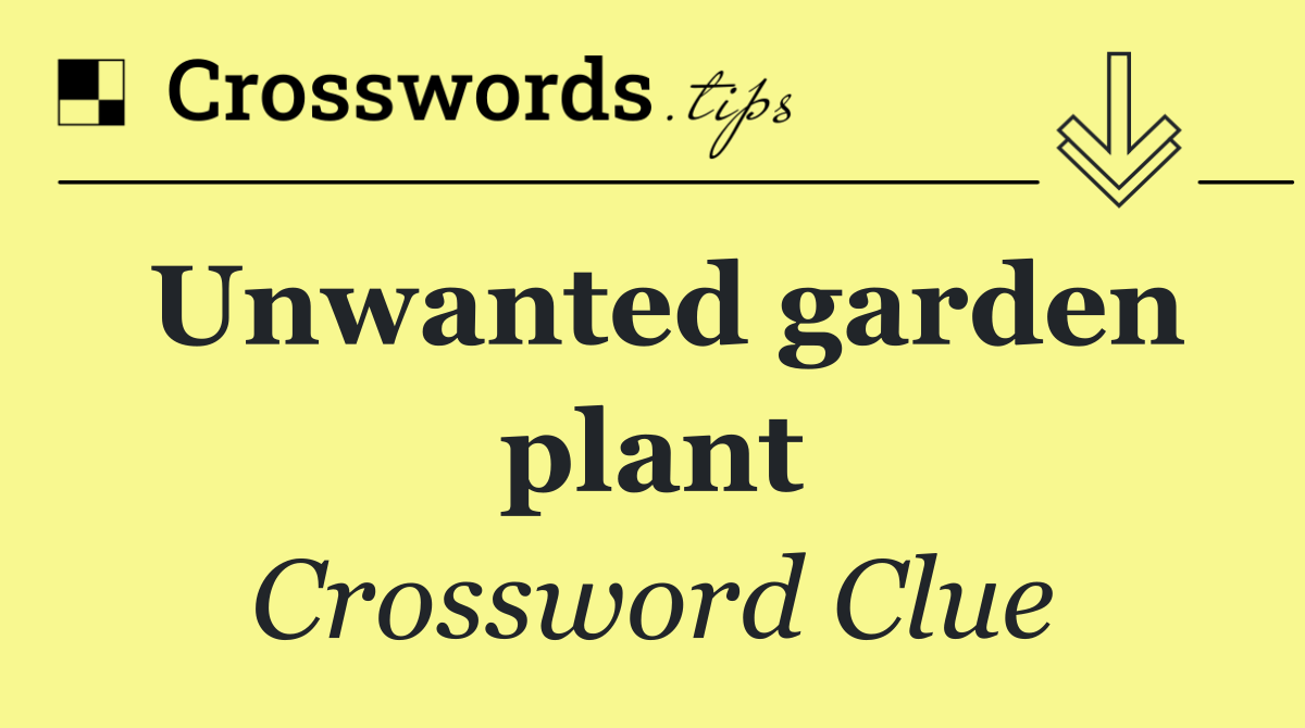 Unwanted garden plant