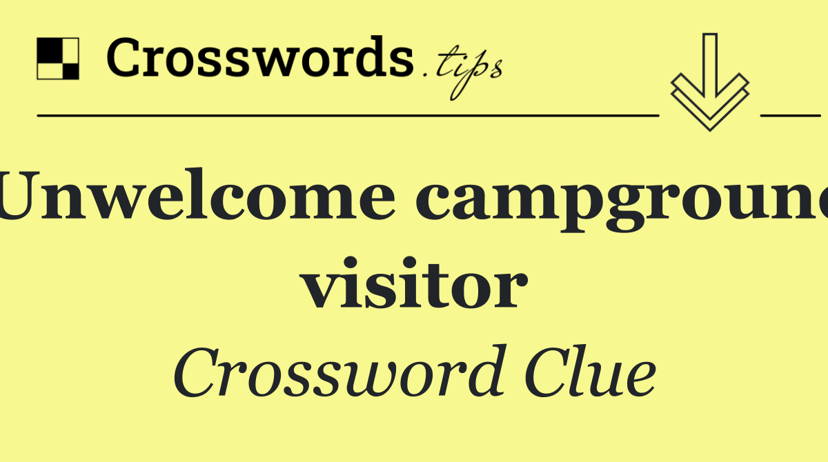 Unwelcome campground visitor