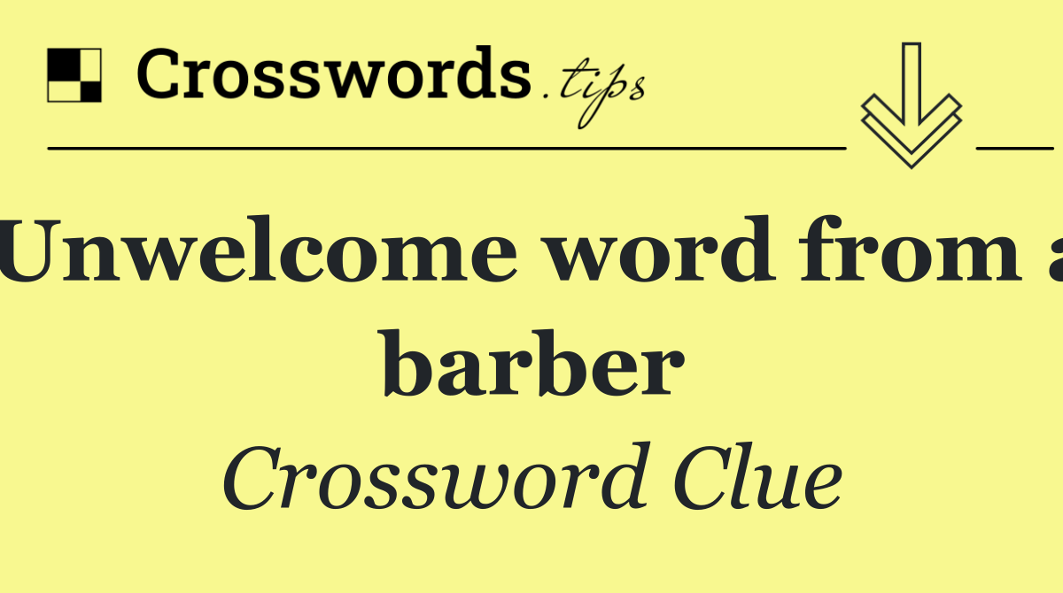 Unwelcome word from a barber