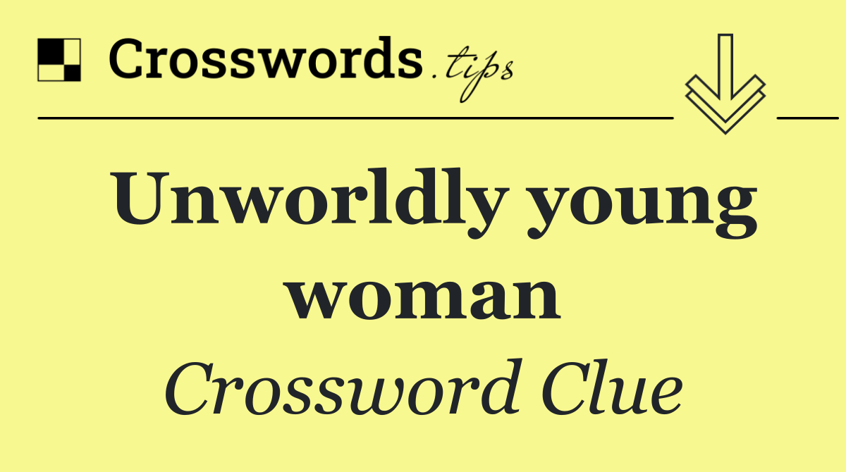 Unworldly young woman