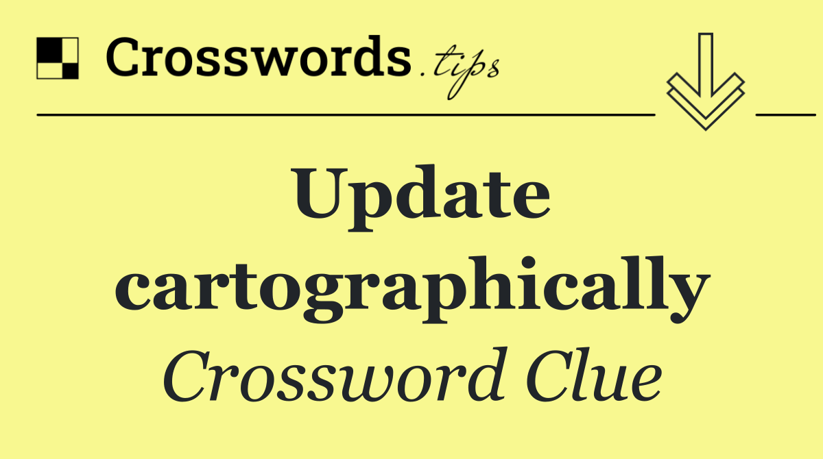 Update cartographically