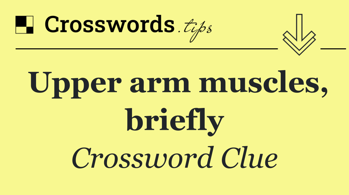 Upper arm muscles, briefly