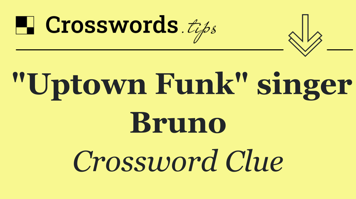 "Uptown Funk" singer Bruno