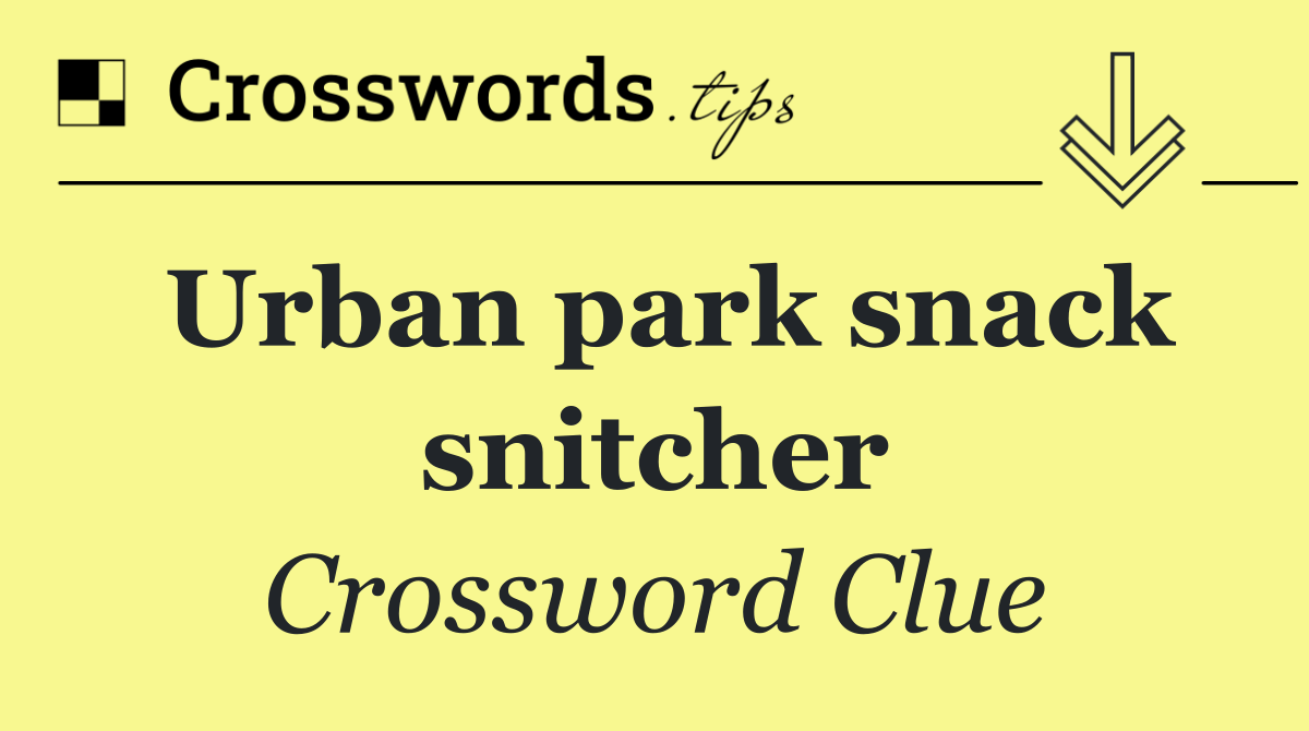Urban park snack snitcher