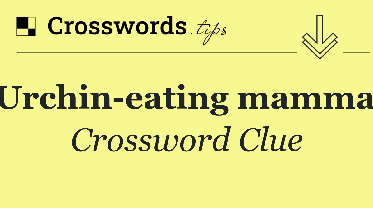 Urchin eating mammal