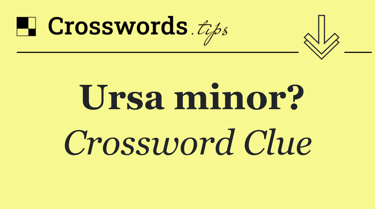 Ursa minor?