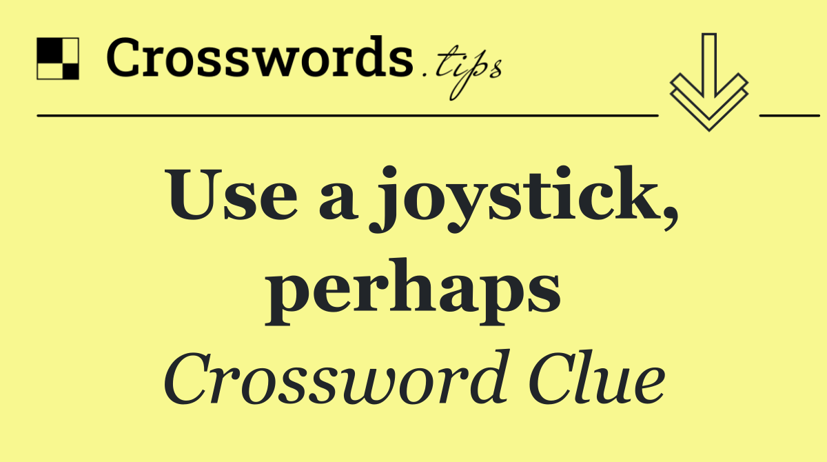 Use a joystick, perhaps