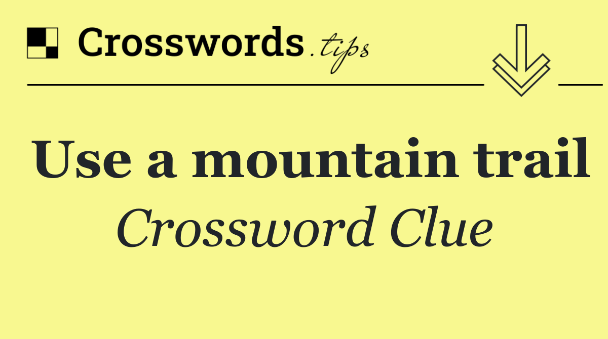 Use a mountain trail