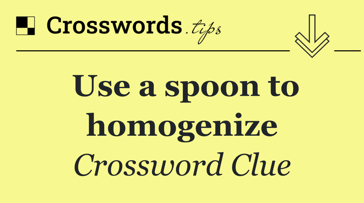 Use a spoon to homogenize