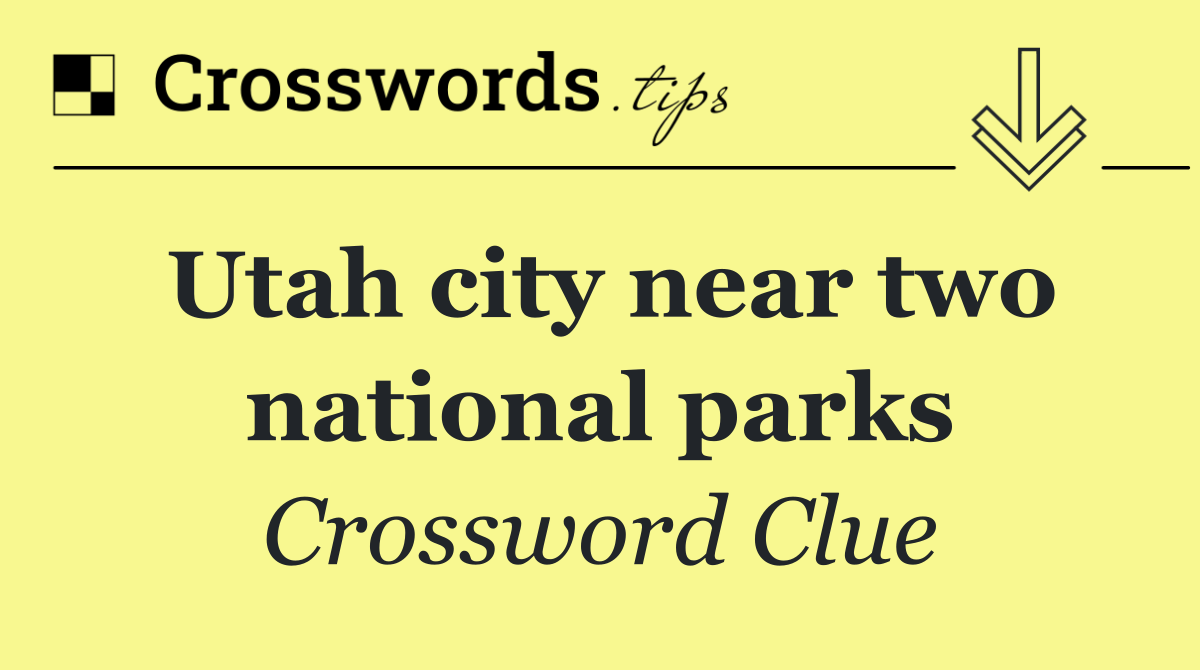 Utah city near two national parks