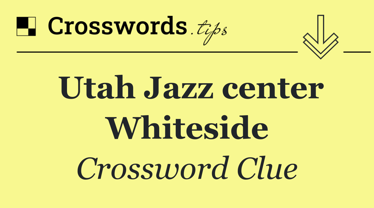 Utah Jazz center Whiteside