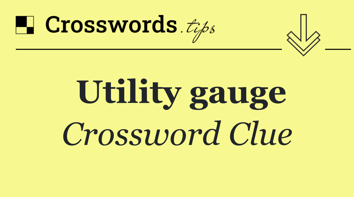 Utility gauge