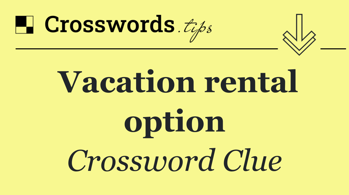 Vacation rental option