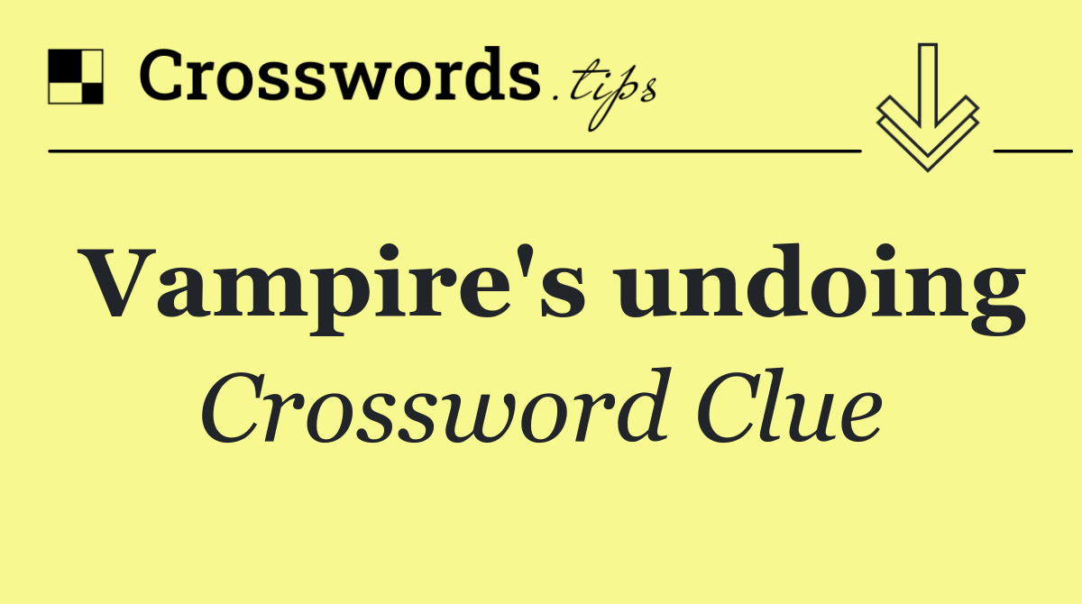 Vampire's undoing