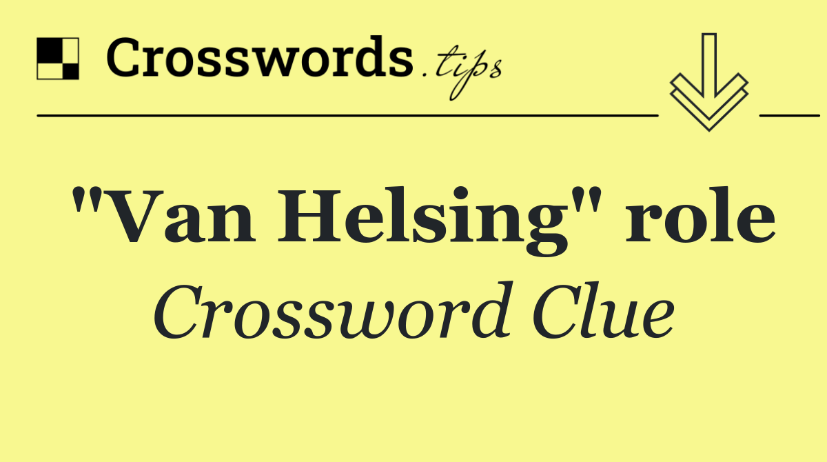 "Van Helsing" role