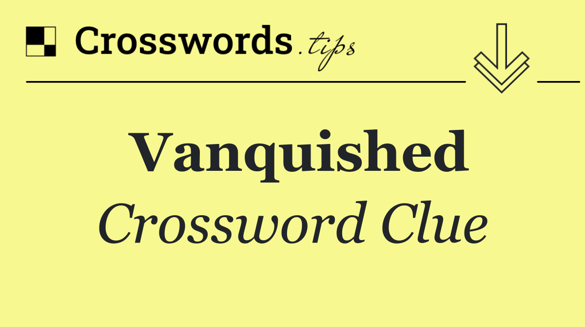 Vanquished