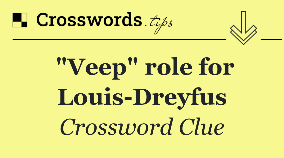 "Veep" role for Louis Dreyfus
