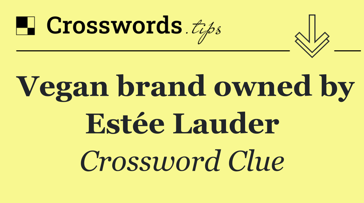 Vegan brand owned by Estée Lauder