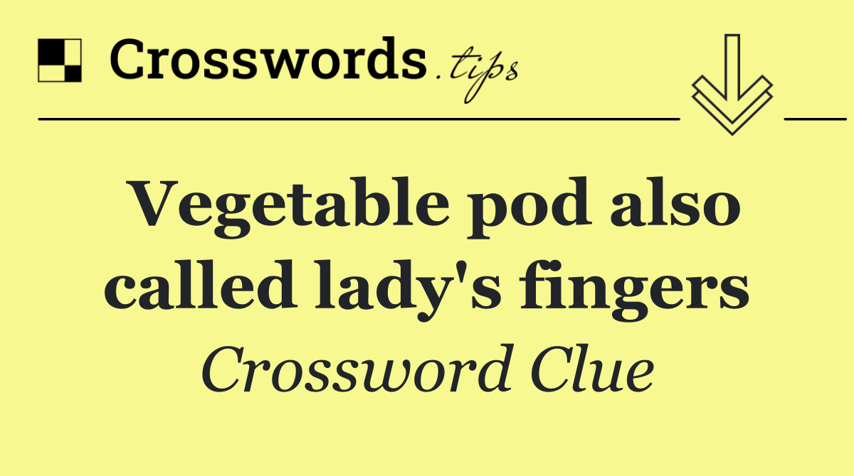 Vegetable pod also called lady's fingers