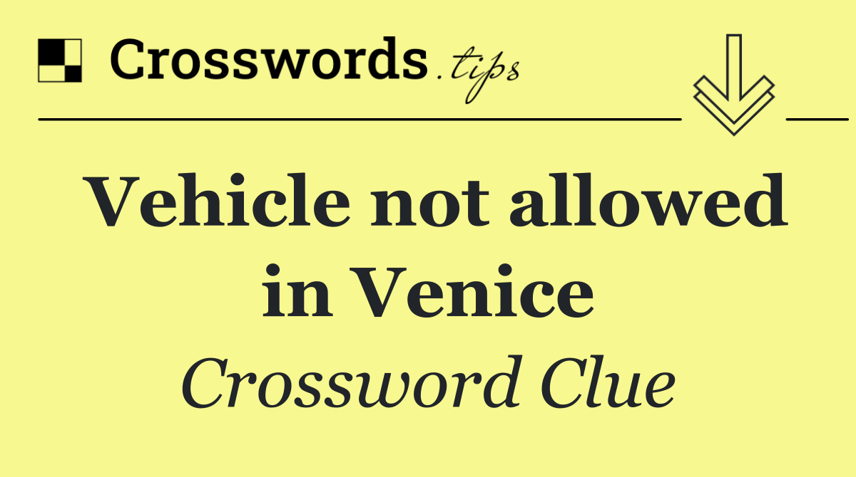 Vehicle not allowed in Venice