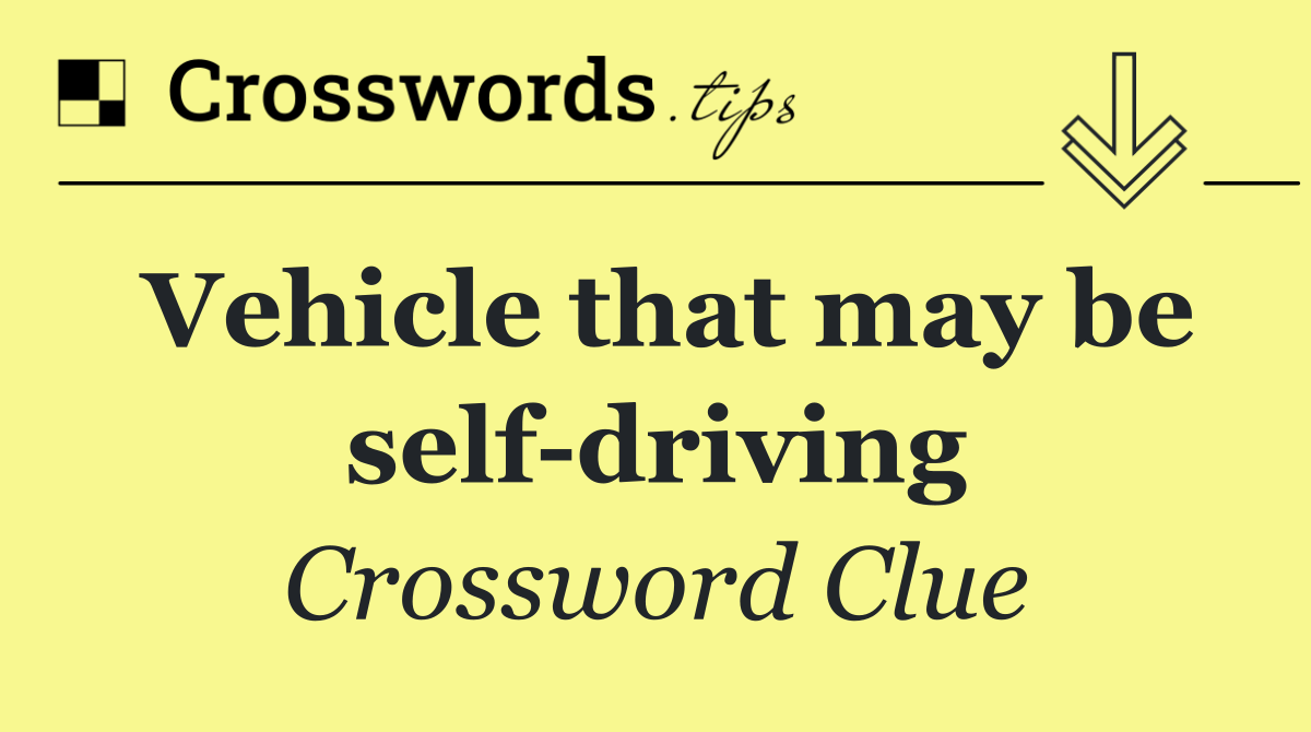 Vehicle that may be self driving
