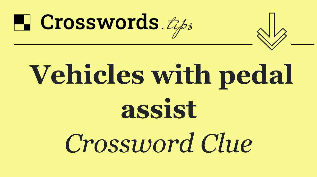 Vehicles with pedal assist