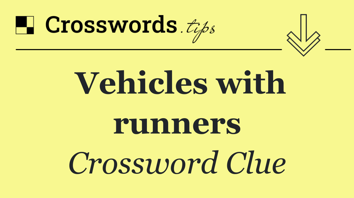 Vehicles with runners
