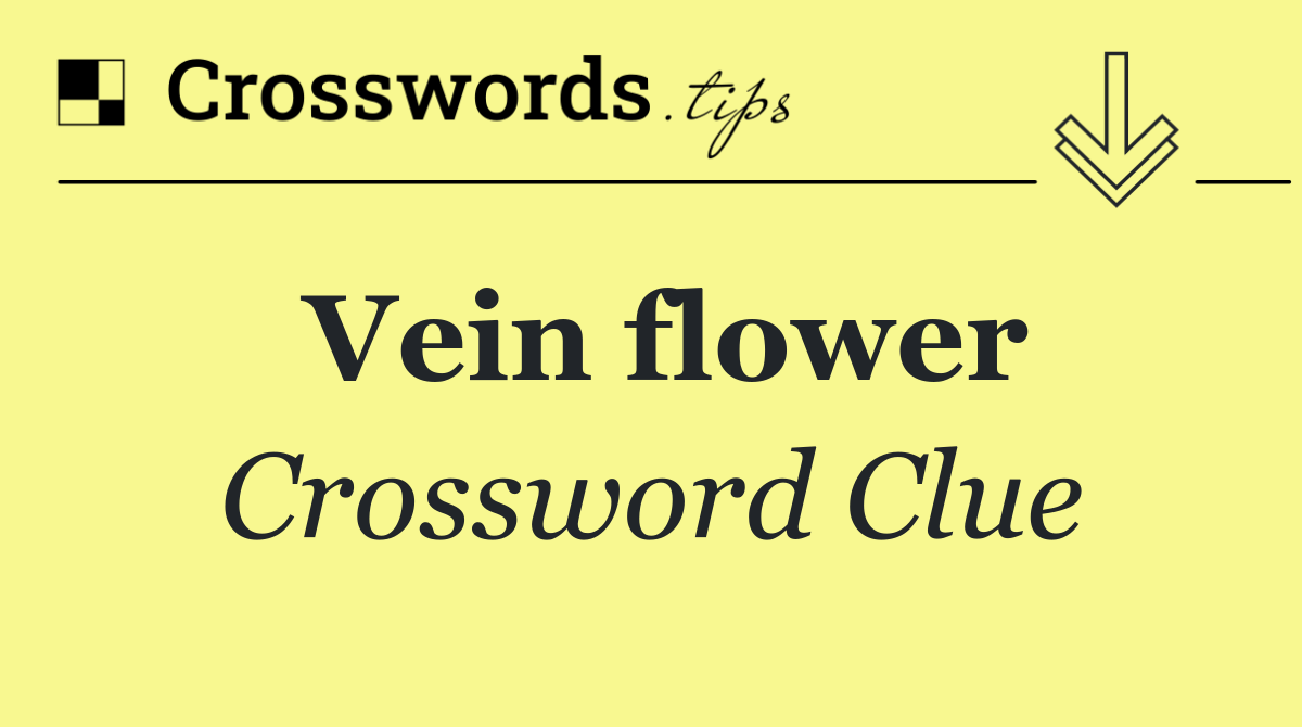 Vein flower