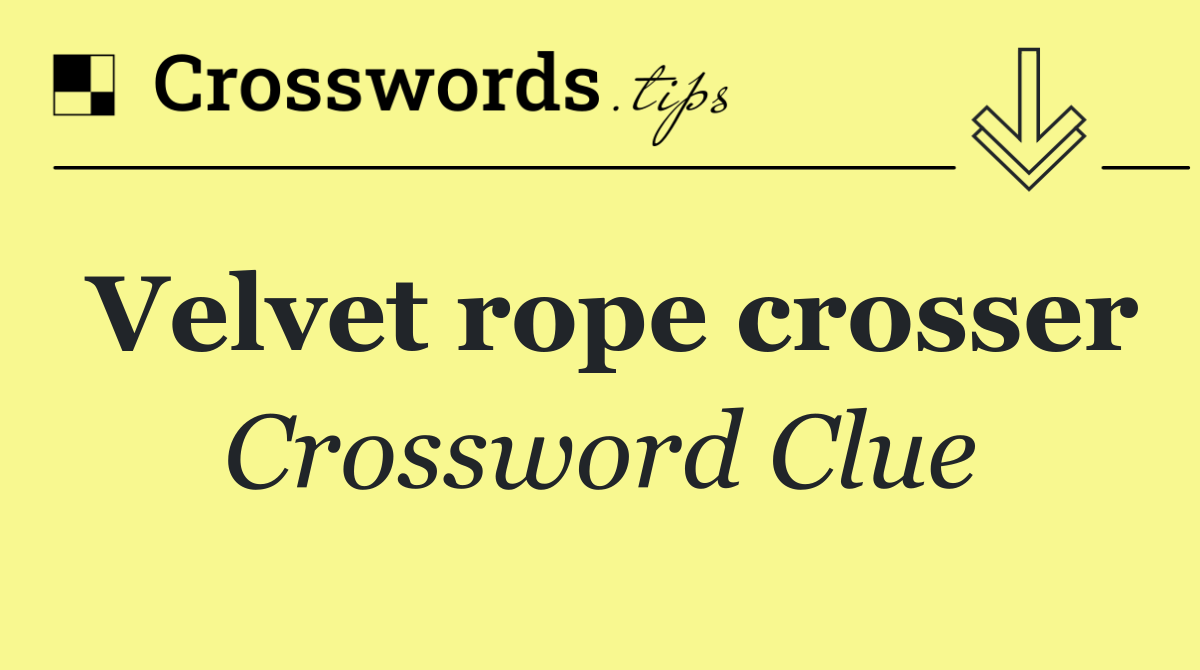 Velvet rope crosser