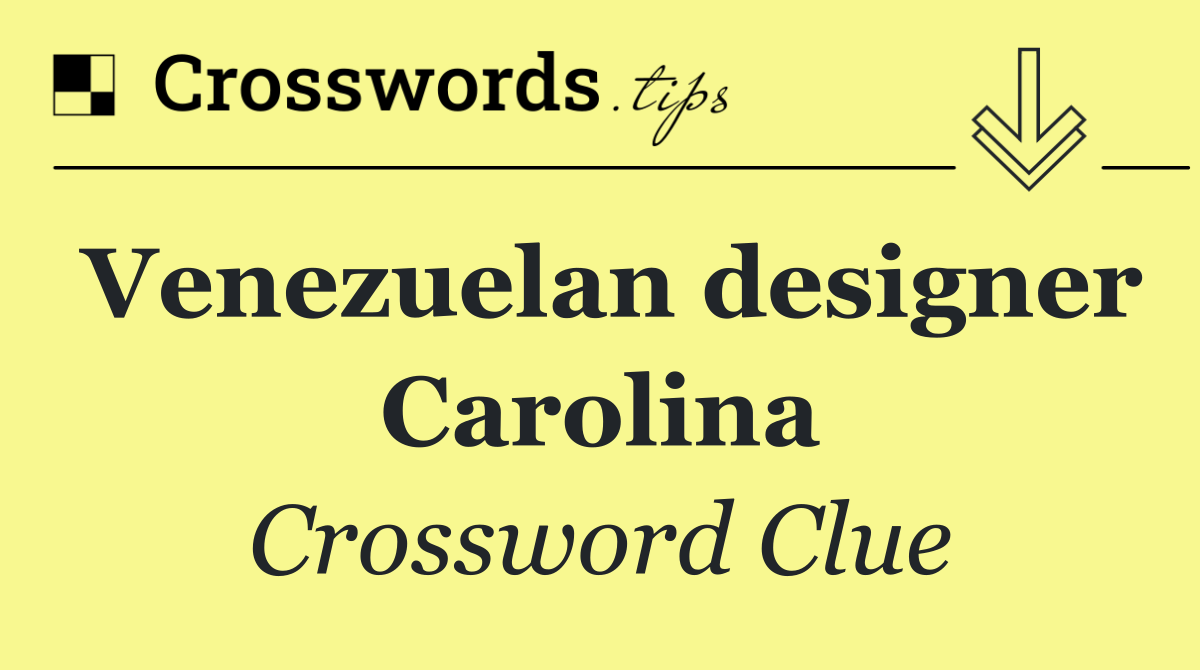 Venezuelan designer Carolina