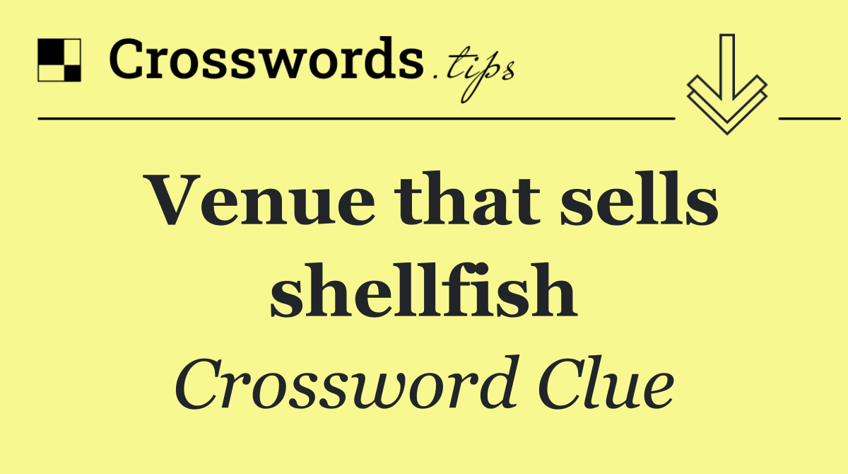 Venue that sells shellfish