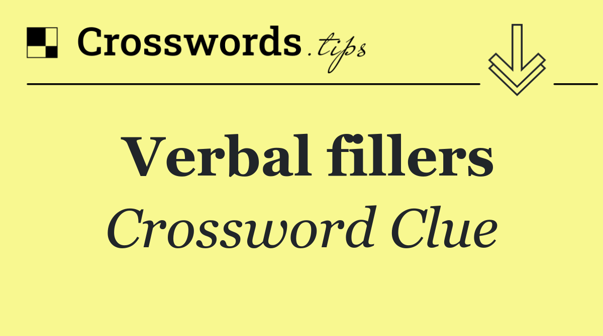 Verbal fillers