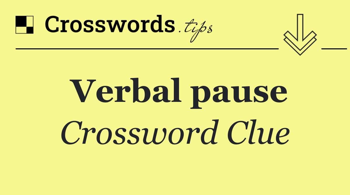 Verbal pause