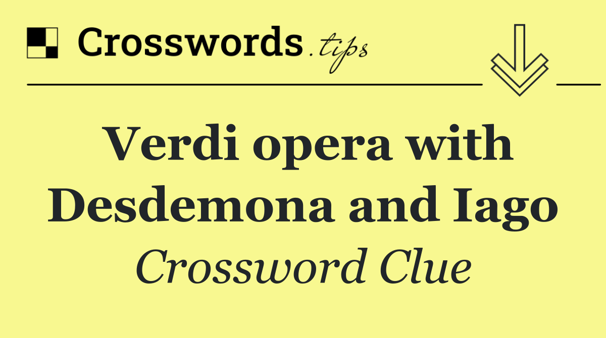 Verdi opera with Desdemona and Iago
