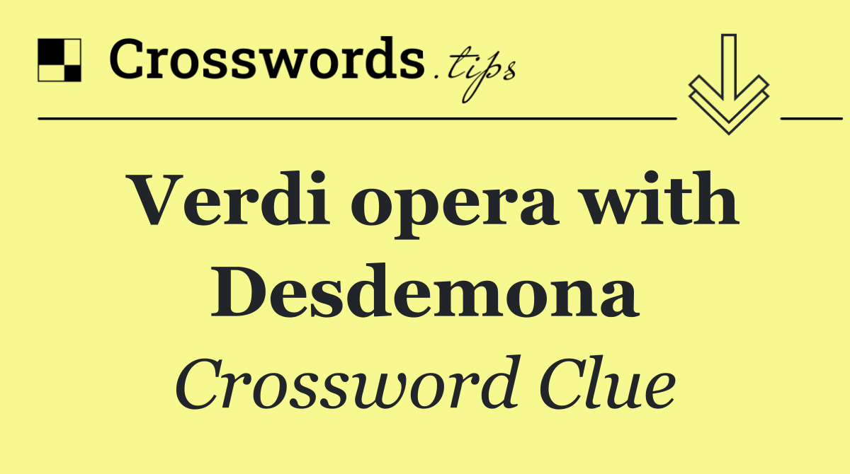 Verdi opera with Desdemona