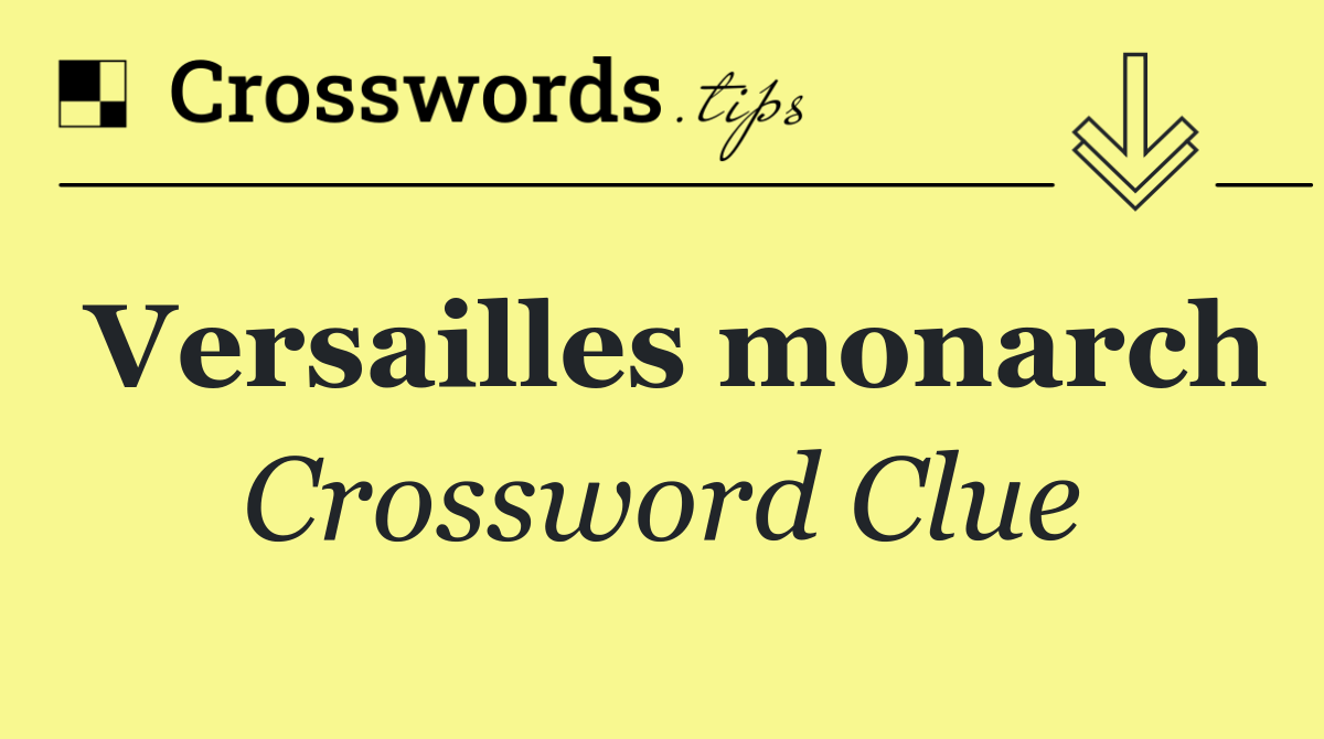 Versailles monarch