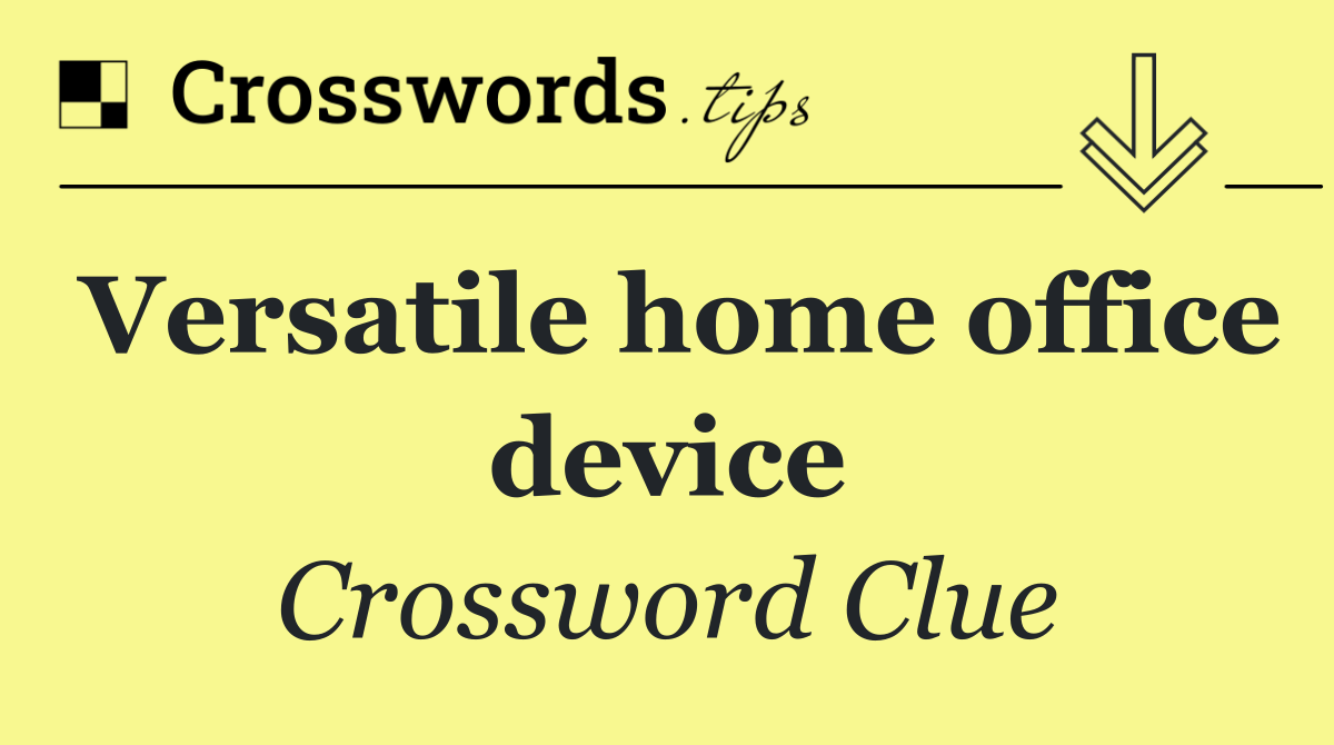 Versatile home office device