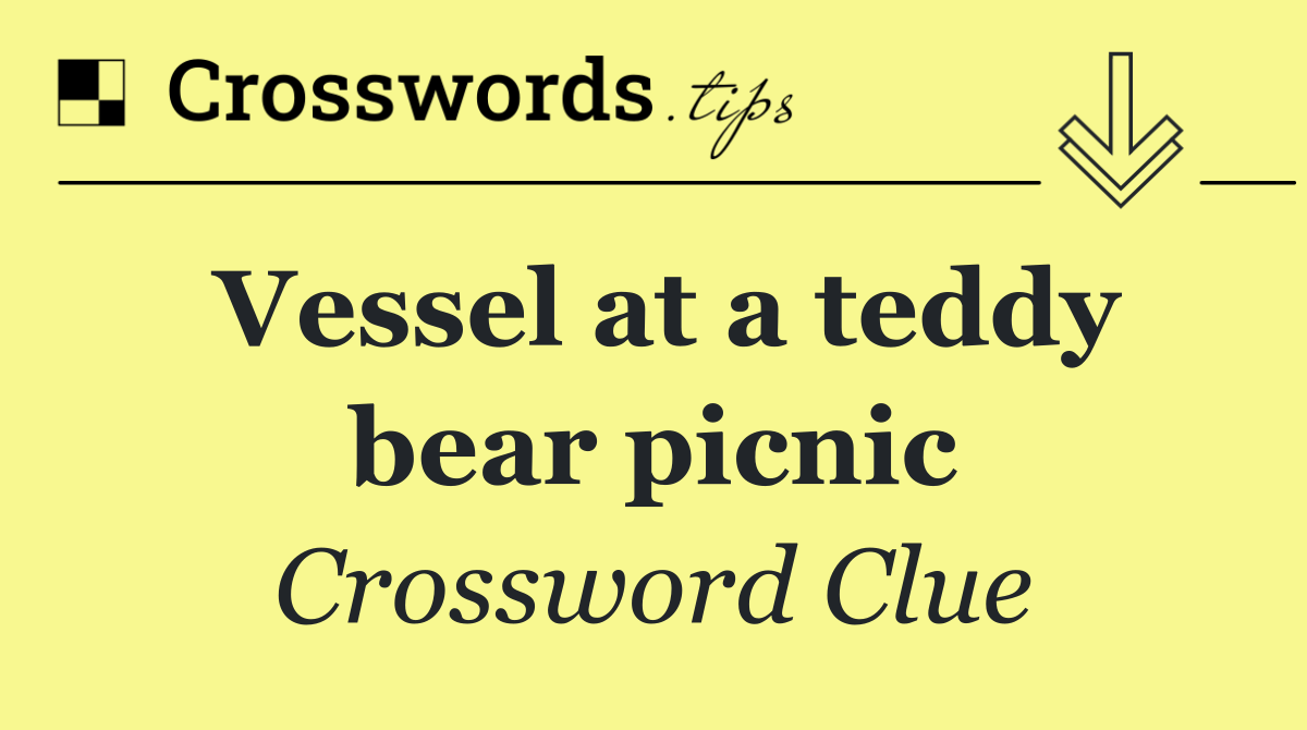 Vessel at a teddy bear picnic