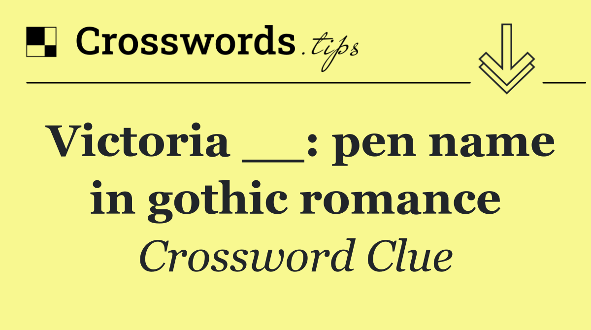 Victoria __: pen name in gothic romance