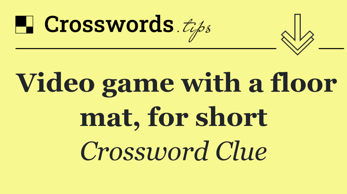 Video game with a floor mat, for short