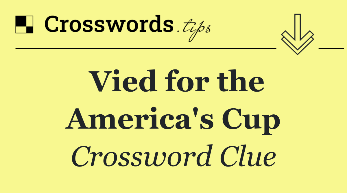 Vied for the America's Cup