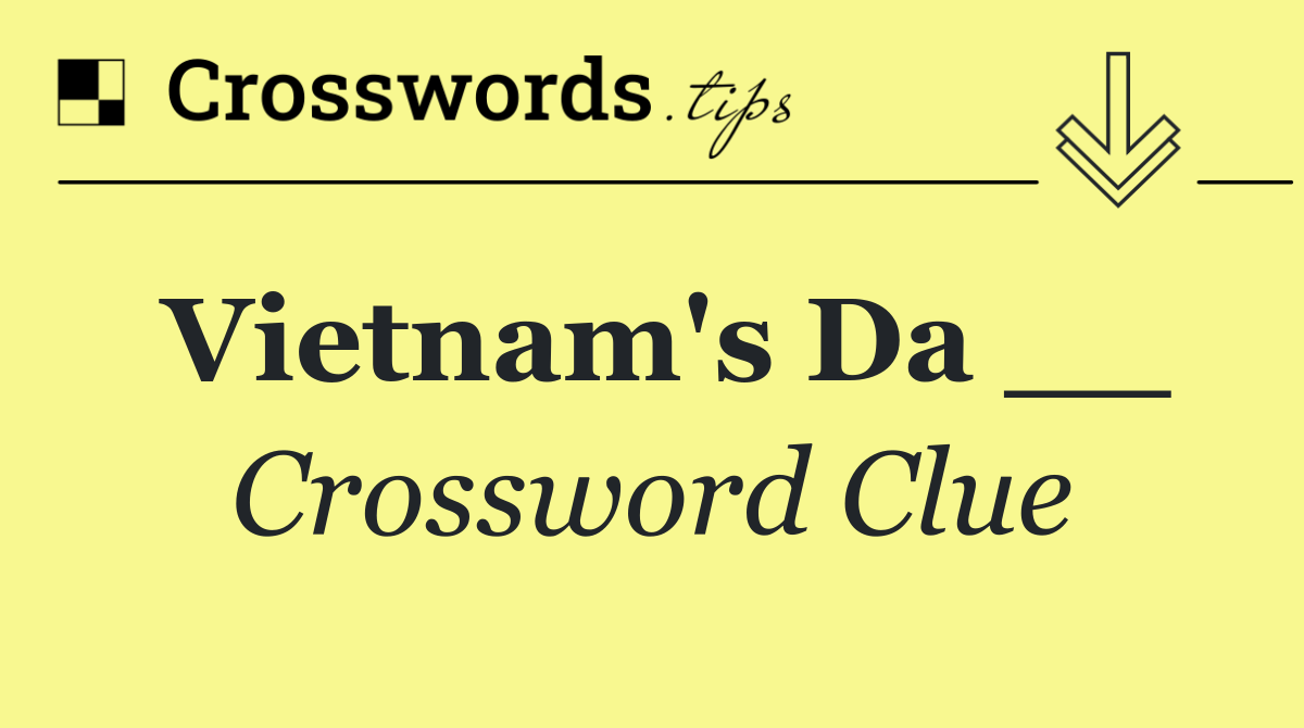 Vietnam's Da __