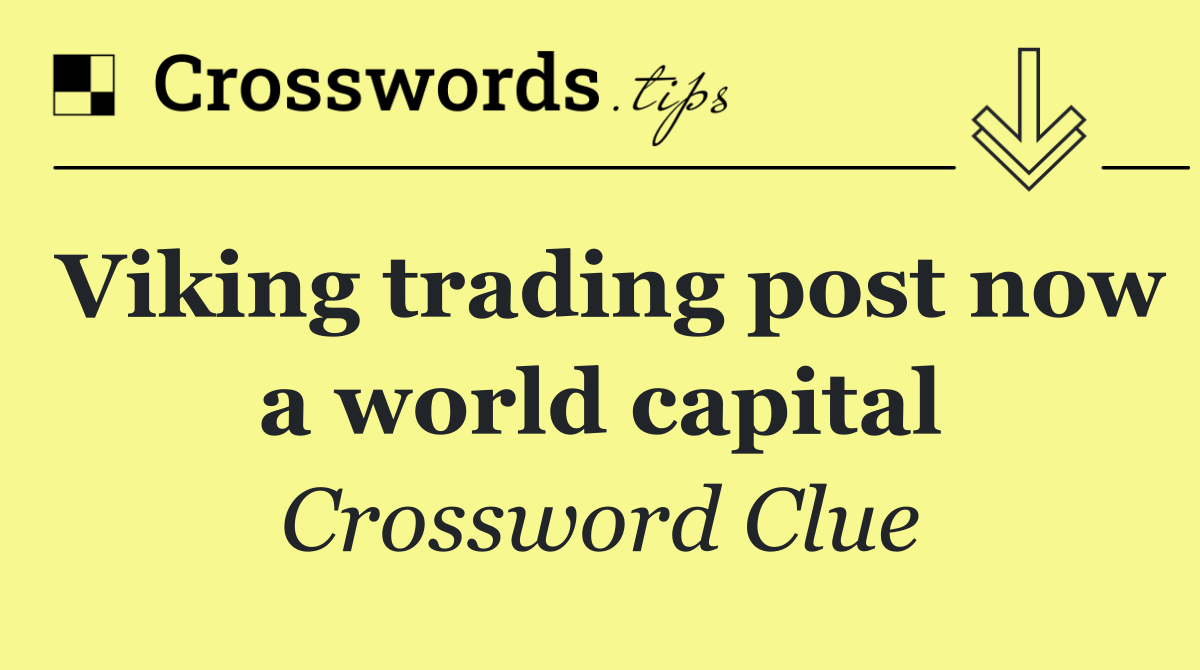 Viking trading post now a world capital